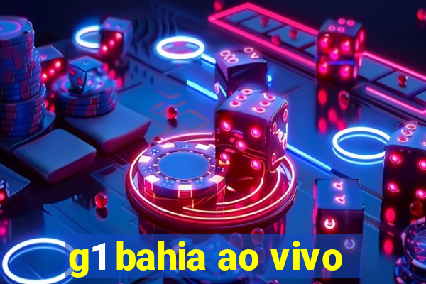 g1 bahia ao vivo